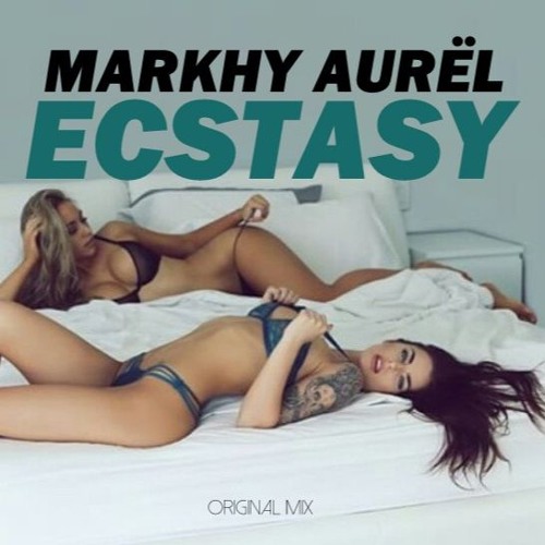 Markhy Aurël - Ecstasy ( Original Mix )