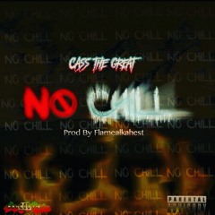 Hollyhood (aka Cass The Great) x No Chill Freestyle (Prod. by Flamealkahest)