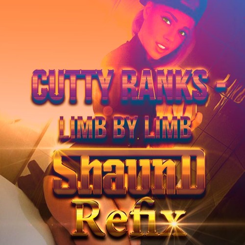 Cutty Ranks -Limb By Limb (Shaun D Refix) Free Download @ BUY
