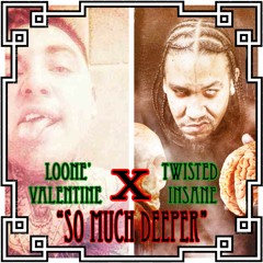 So Much Deeper Featuring Twisted Insane