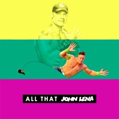 All That John Lena [Major Lazer x John Cena x Dillon Francis]