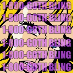 1 - 800 - GOTH BLING