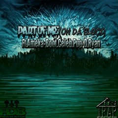 Part Of Me[Da Block]Ft Ameka - Boot_Celeb_ Pup - D_ Ryan