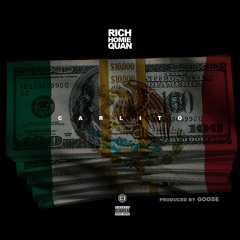 Rich Homie Quan - Carlito (Prod By Goose)