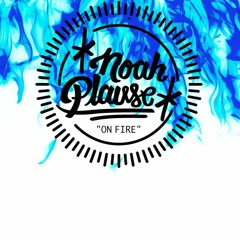 Noahplause - On Fire