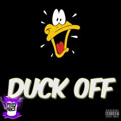 Fred Nice - Duck Off (Prod. By Nard & B)