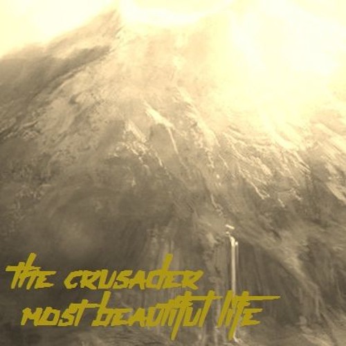 The Crusader - Most Beautiful Life