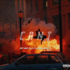 Cant (produced by Dj Runaway)