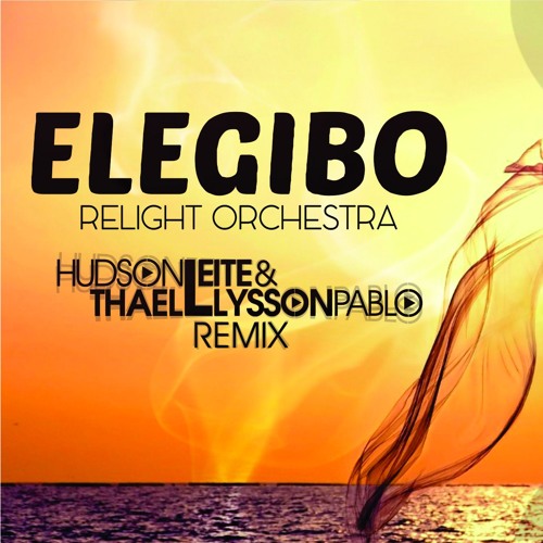 Relight Orchestra - Elegibo (Hudson Leite & Thaellysson Pablo Remix)