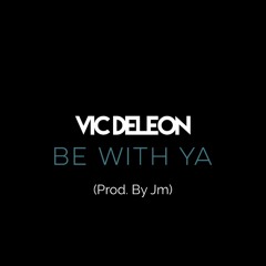 Vic De Leon "Be With Ya" Hosted by Dj Carisma