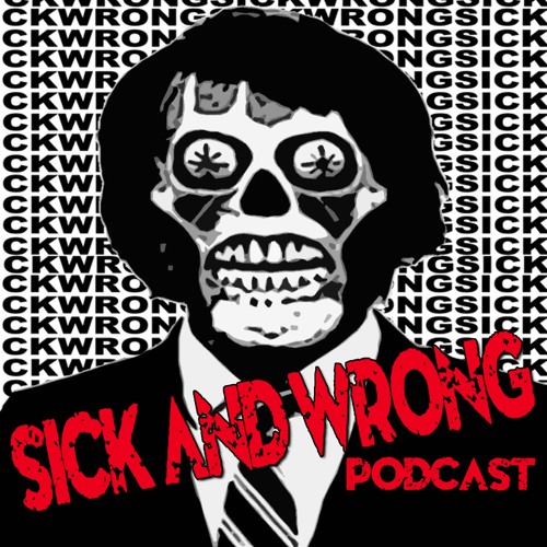 Sick and Wrong Episode 505