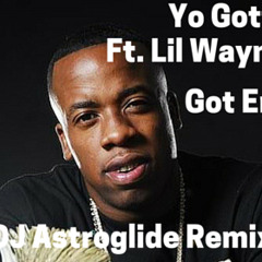 Yo Gotti Ft. Lil Wayne - Got Em (DJ Astroglide Remix)