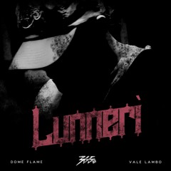 Dome Flame Feat. Vale Lambo - Lunnerì (Prod. Yung Snapp)
