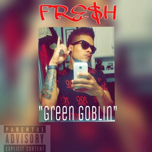 FRE$H:GREEN GOBLIN