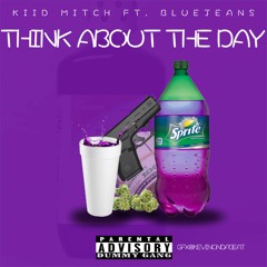 Think About The Day - Kiid Mitch ft Bluejeans