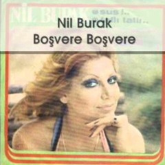 Nil Burak - Boşvere Boşvere (1980)