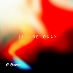 I'll Be Okay