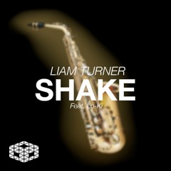 Liam Turner - Shake (ft. Lo - Ki)  [Select Sound Exclusive] *FREE DOWNLOAD*