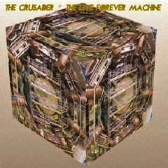 The Crusader - The Live Forever Machine