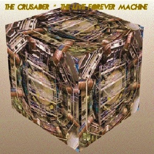 The Crusader - The Live Forever Machine