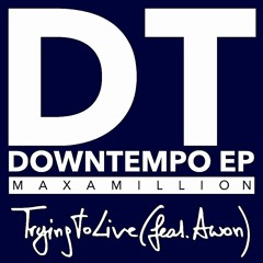 Maxamillion - Trying To Live (feat. Awon)