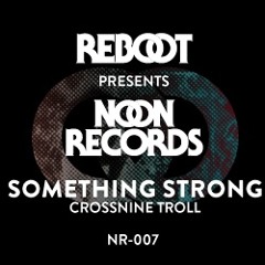 CrossNineTroll - Something Strong SNIPPET