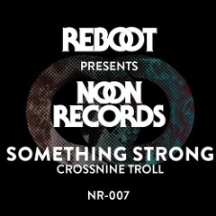 CrossNineTroll - Something Strong (Tanzmann RMX) SNIPPET