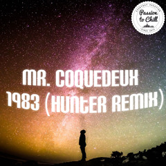 Mr. Coquedeux - 1983 (Hunter Remix)