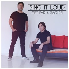 Get Far & Sagi Rei - Sing It Loud