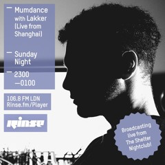 Rinse FM Podcast - Mumdance w/ Lakker - LIVE From Shanghai - 1st November 2015