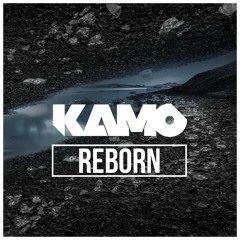 Kamo - Reborn [FREE DOWNLOAD]