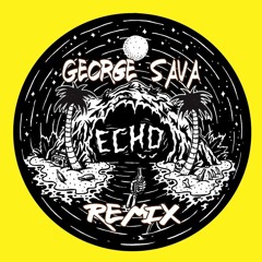 Cut Snake - Echo (George Sava Remix)