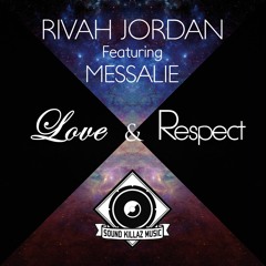 Rivah Jordan feat. Messalie - Love & Respect [Sound Killaz Music 2015]