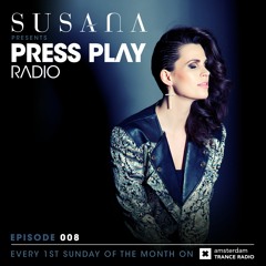 Susana presents Press Play Radio 008