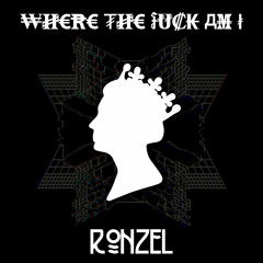 Ronzel - Where the F#ck Am I (Original Mix)