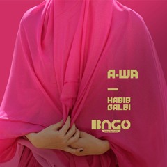A - Wa - Habib Galbi (BaGo Gangsta Mix)