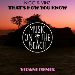 Nico & Vinz - That's How You Know (Virani Remix)