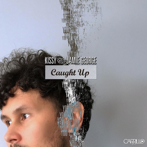Kissy Sell Out + Jamie George - Caught Up **OUT NOW**