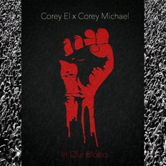 In Our Blood (Prod. by Corey Michael)
