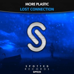 More Plastic - Lost Connection [OUT NOW] *Supported by Jewelz & Sparks*