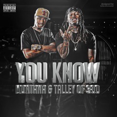 Montana of 300 & Talley of 300 - You Know [Prod. By TYK Beats]
