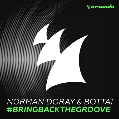 Norman Doray & Bottai - #BringBackTheGroove [OUT NOW]