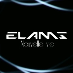 Elams - Nouvelle Vie
