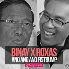 BINAY X ROXAS - ANO ANO ANO FISTBUMP REMIX