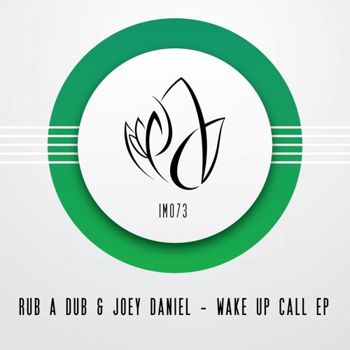 IM073 - Rub A Dub, Joey Daniel - WAKE UP CALL EP