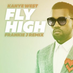 Kanye West - Fly High (Frankie J remix)