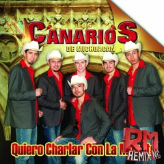 Canarios de Michoacan- La Tego Chueka Intro-Outro- RMREMIXNC