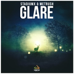 Stadiumx & Metrush - Glare (Out Now!)