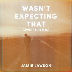 Jamie Lawson - Wasn't Expecting That (Zwette Remix)