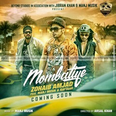 Mombatiya - Zohiab Amjad ft. manj musik and Raftaar